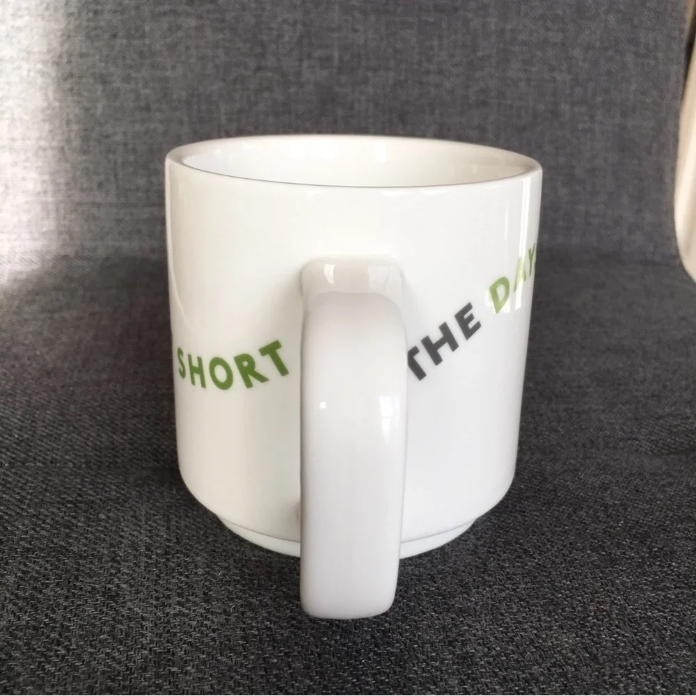 THE DAYS ARE LONG BUT THE YEARS ARE SHORT Mug, White, Gray, Green, 15 oz